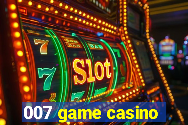 007 game casino