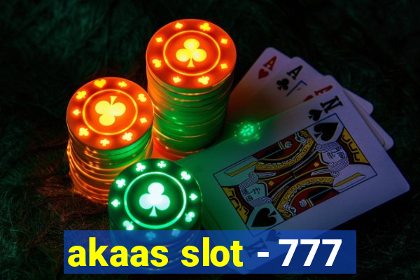 akaas slot - 777