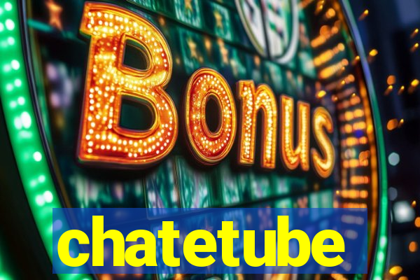 chatetube