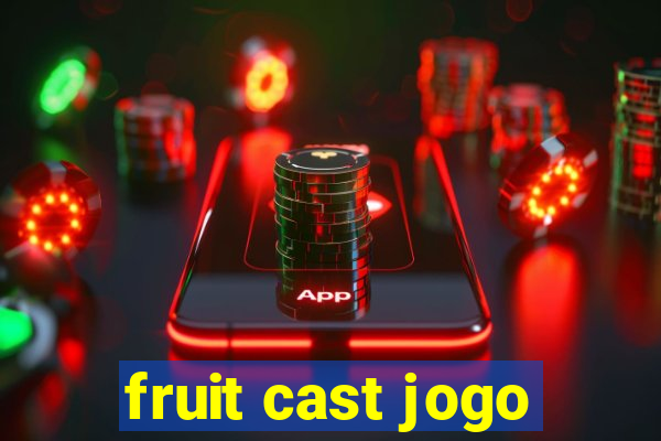 fruit cast jogo