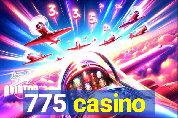 775 casino