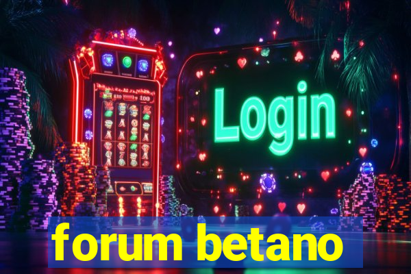 forum betano