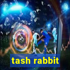 tash rabbit