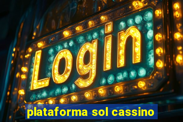 plataforma sol cassino