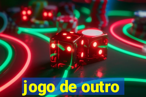 jogo de outro