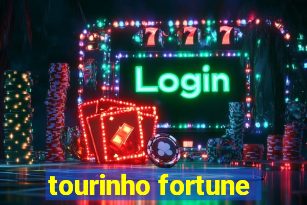 tourinho fortune