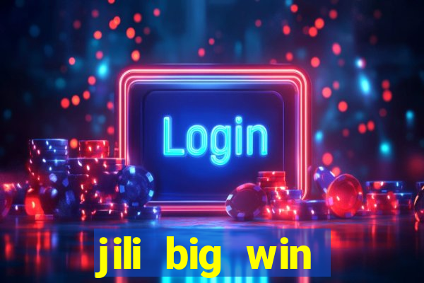 jili big win casino slots