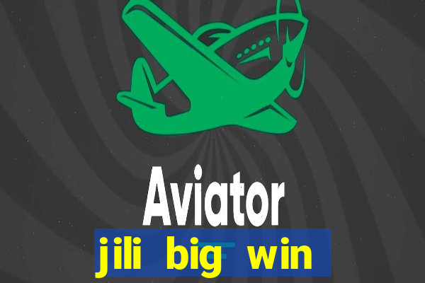 jili big win casino slots