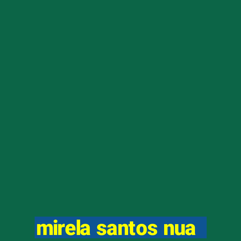 mirela santos nua