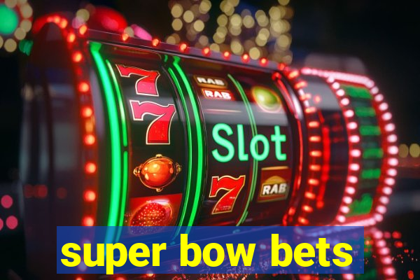 super bow bets