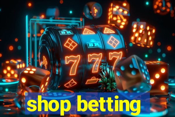 shop betting