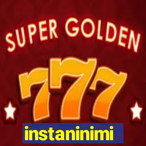 instaninimi