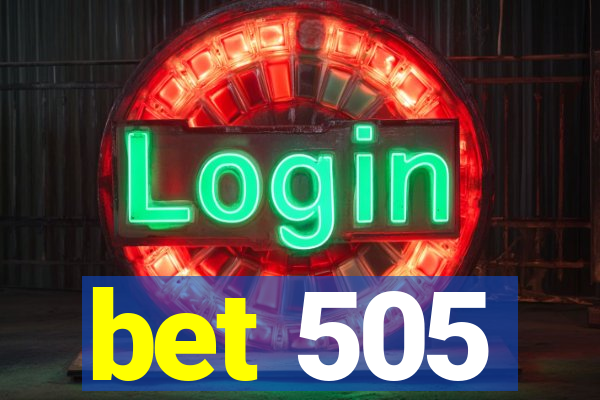 bet 505