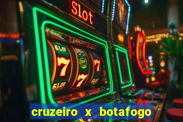 cruzeiro x botafogo onde assistir