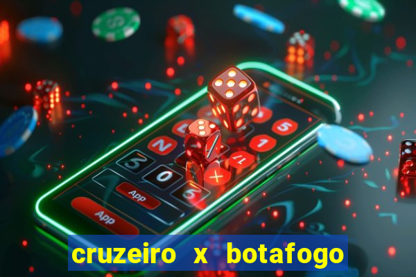 cruzeiro x botafogo onde assistir