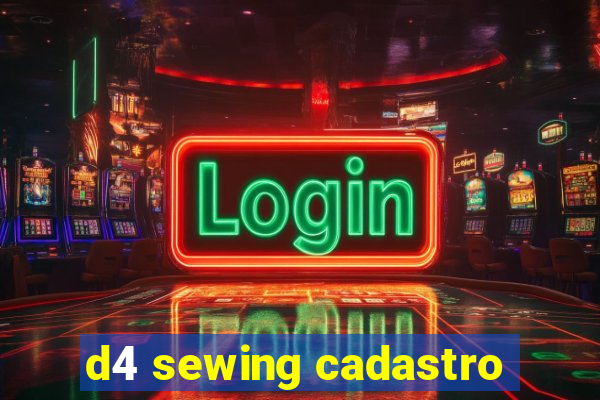 d4 sewing cadastro