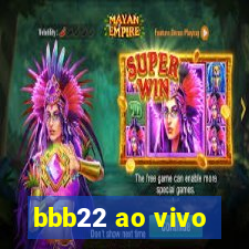 bbb22 ao vivo