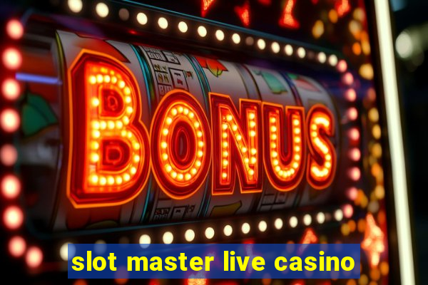 slot master live casino