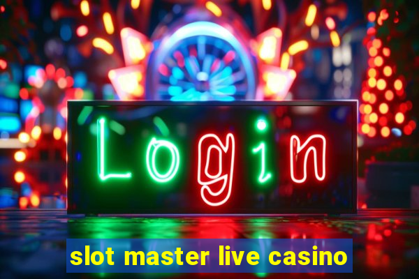 slot master live casino