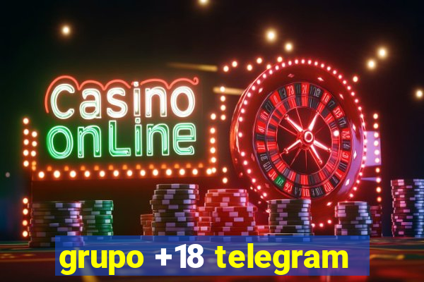 grupo +18 telegram