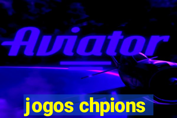 jogos chpions