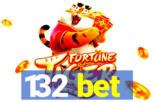 132 bet