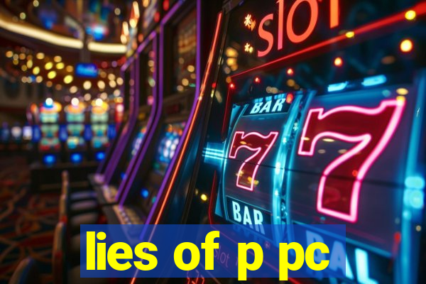 lies of p pc