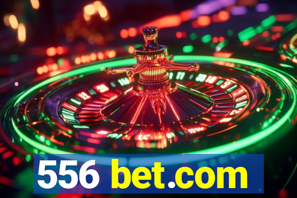 556 bet.com