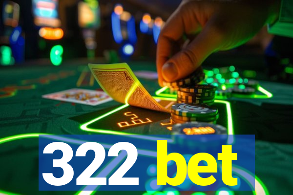 322 bet