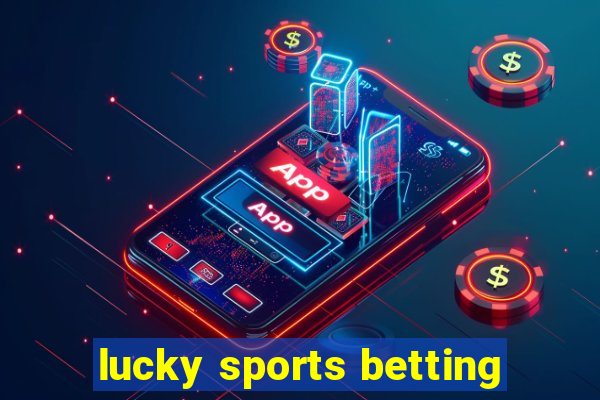 lucky sports betting