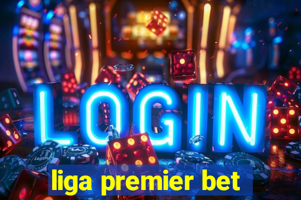 liga premier bet