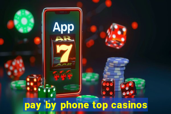 pay by phone top casinos