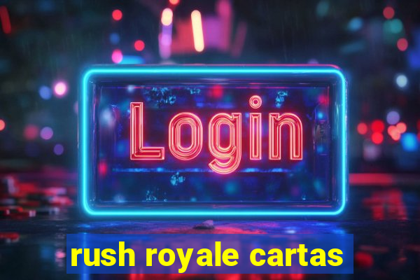 rush royale cartas