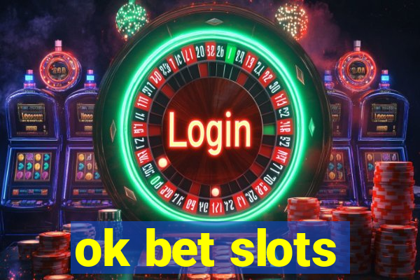 ok bet slots