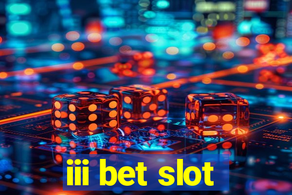 iii bet slot