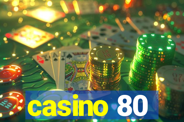 casino 80