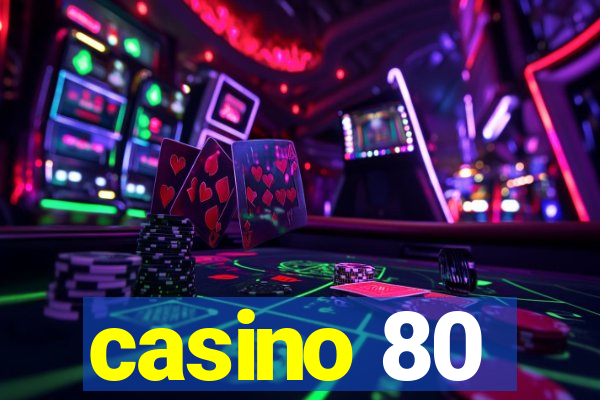 casino 80