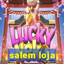 salem loja