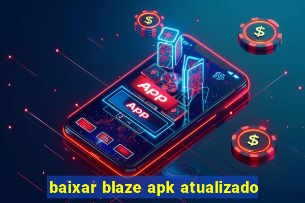 baixar blaze apk atualizado