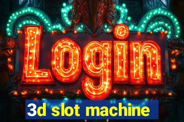 3d slot machine