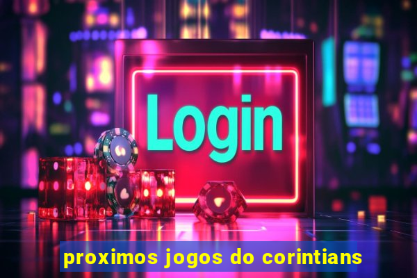 proximos jogos do corintians