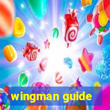 wingman guide