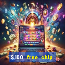 $100 free chip casino captain jack 2020