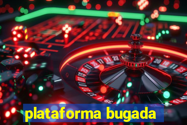 plataforma bugada