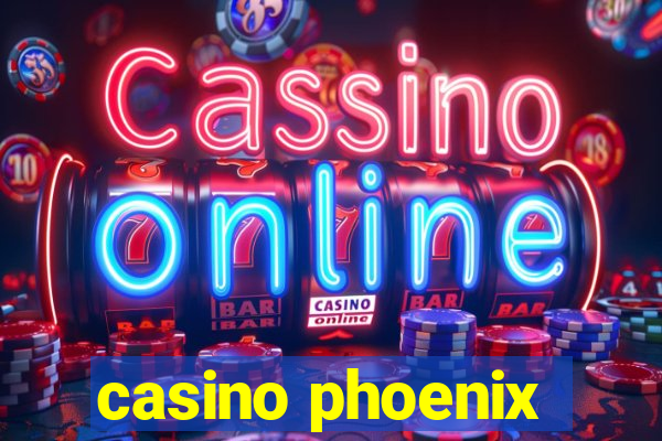 casino phoenix