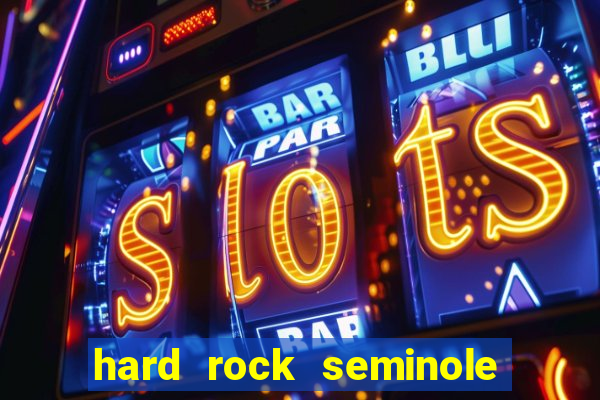 hard rock seminole hotel and casino