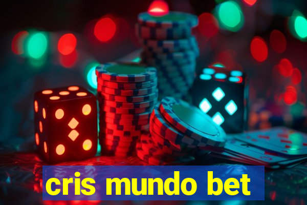 cris mundo bet