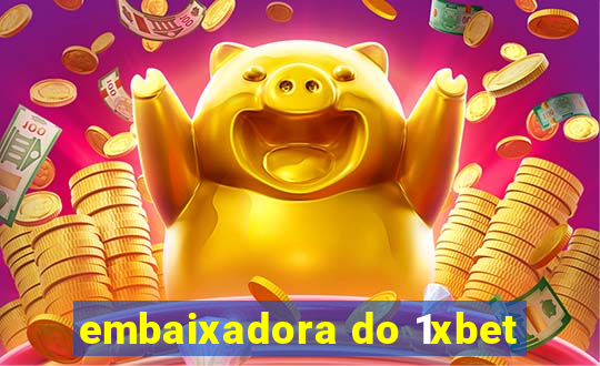 embaixadora do 1xbet