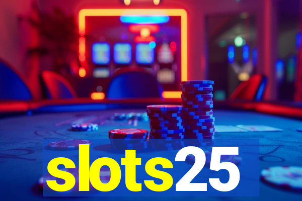 slots25