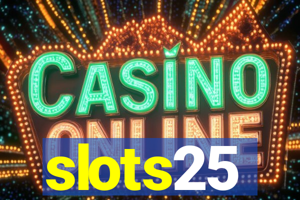 slots25